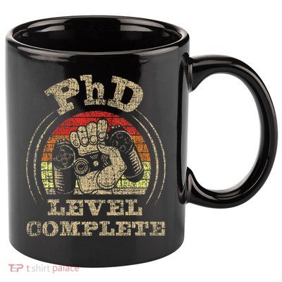 PhD Level Complete PhD Graduate Ph.D. Graduation Doctorate 11oz C Handle Ceramic Mug