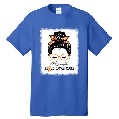 Peace Love Cure Nanny Messy Bun Multiple Sclerosis Gift Tall T-Shirt