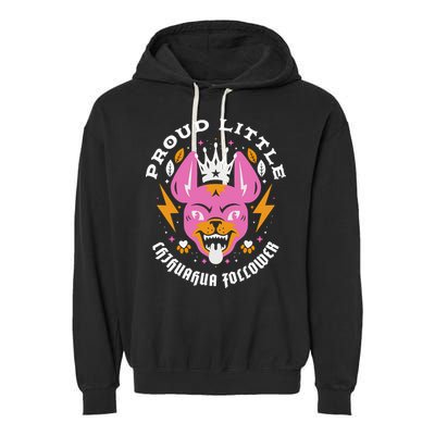 Proud Little Chihuahua Follower Vanderpump Rules Garment-Dyed Fleece Hoodie