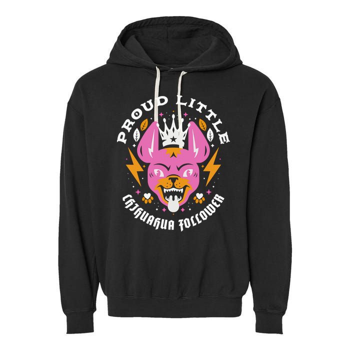 Proud Little Chihuahua Follower Vanderpump Rules Garment-Dyed Fleece Hoodie