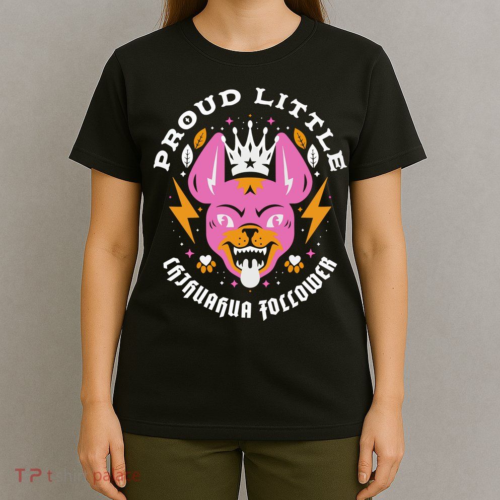 Proud Little Chihuahua Follower Vanderpump Rules T-Shirt