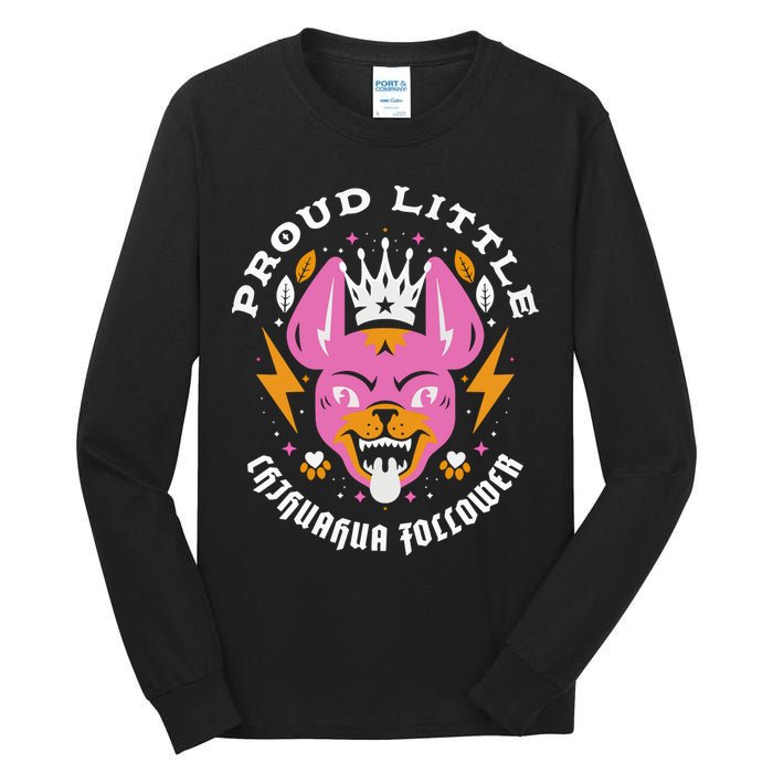 Proud Little Chihuahua Follower Vanderpump Rules Tall Long Sleeve T-Shirt