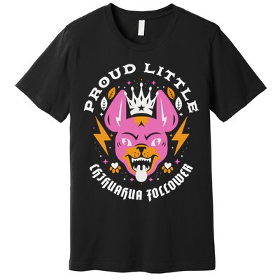 Proud Little Chihuahua Follower Vanderpump Rules Premium T-Shirt