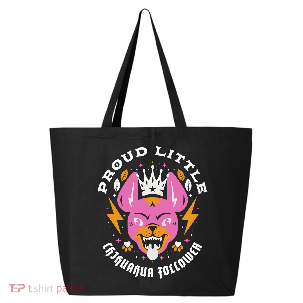 Proud Little Chihuahua Follower Vanderpump Rules 25L Jumbo Tote