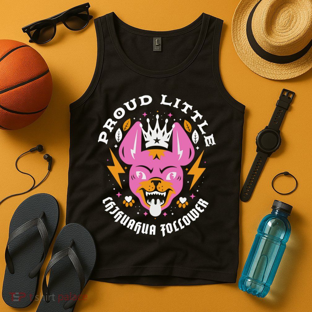 Proud Little Chihuahua Follower Vanderpump Rules Tank Top