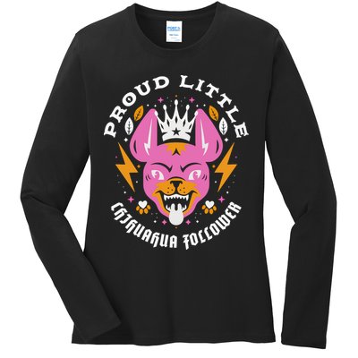 Proud Little Chihuahua Follower Vanderpump Rules Ladies Long Sleeve Shirt