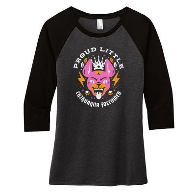 Proud Little Chihuahua Follower Vanderpump Rules Women's Tri-Blend 3/4-Sleeve Raglan Shirt