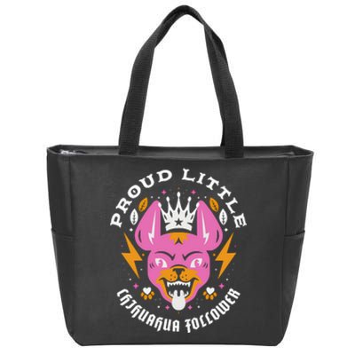 Proud Little Chihuahua Follower Vanderpump Rules Zip Tote Bag