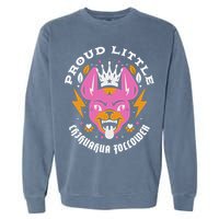 Proud Little Chihuahua Follower Vanderpump Rules Garment-Dyed Sweatshirt