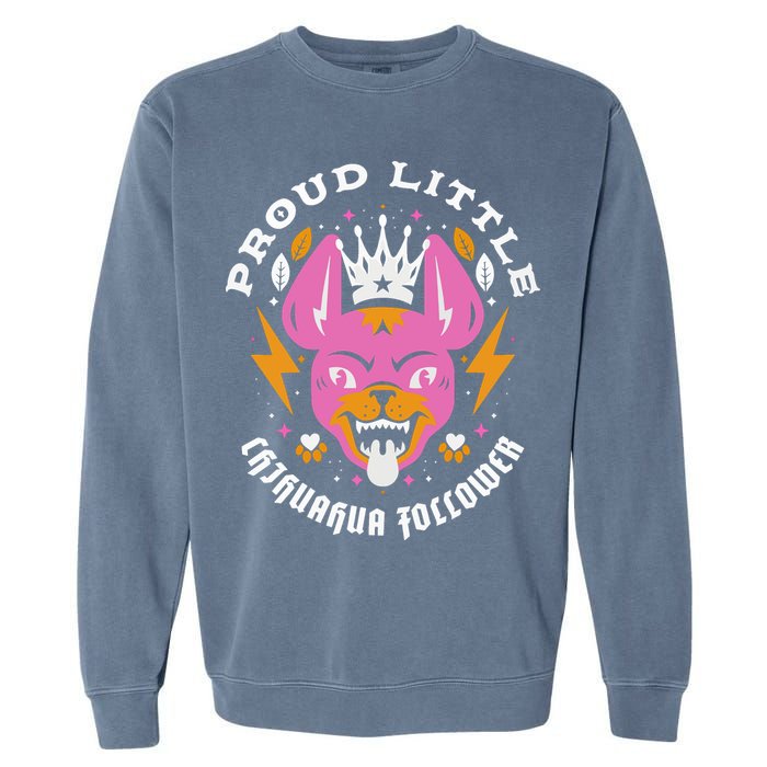 Proud Little Chihuahua Follower Vanderpump Rules Garment-Dyed Sweatshirt