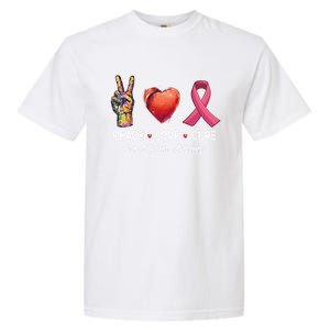 Peace Love Cure Breast Cancer Awareness Funny Gift Garment-Dyed Heavyweight T-Shirt