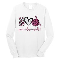 Peace Love Crochet Funny Crocheting Lover Present Long Sleeve Shirt