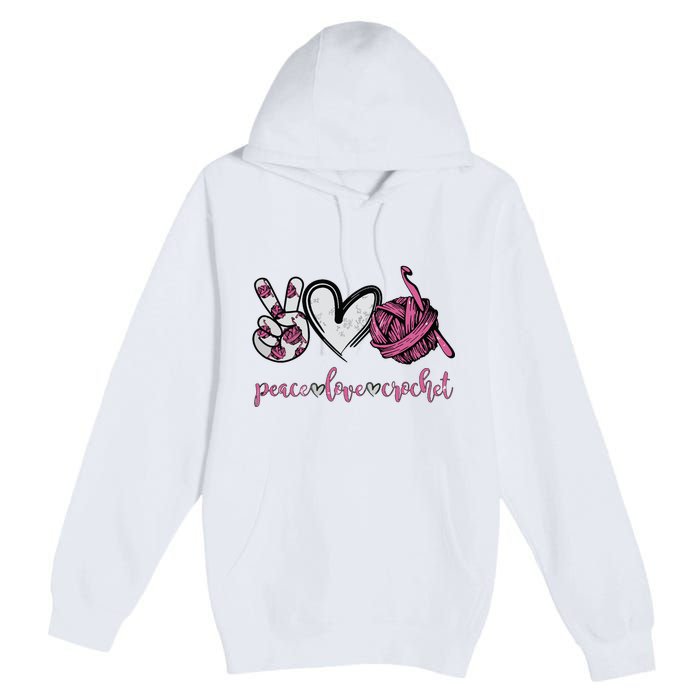 Peace Love Crochet Funny Crocheting Lover Present Premium Pullover Hoodie