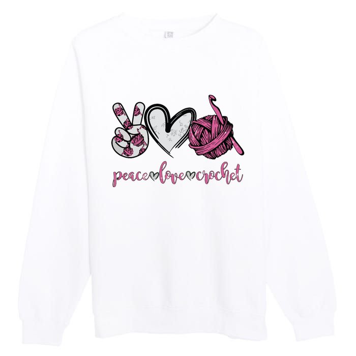 Peace Love Crochet Funny Crocheting Lover Present Premium Crewneck Sweatshirt