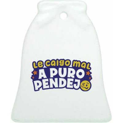 Playera Le Caigo Mal A Puro Pendejo Okchicas Ceramic Bell Ornament