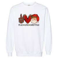 Peace Love Christmas Funny Santa Claus Happy Xmas Garment-Dyed Sweatshirt