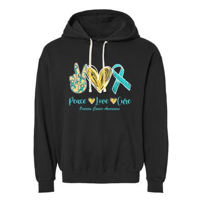 Peace Love Cure Teal Ribbon Ovarian Cancer Awareness Garment-Dyed Fleece Hoodie