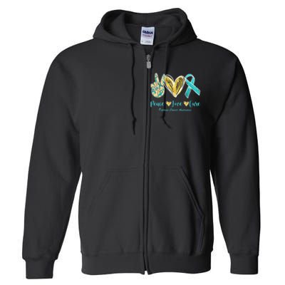 Peace Love Cure Teal Ribbon Ovarian Cancer Awareness Full Zip Hoodie