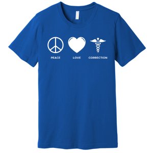 Peace Love Correction Prison Nursing Gift Premium T-Shirt