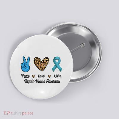 Peace Love Cure Thyroid Disease Awareness Survivor Leopard Button