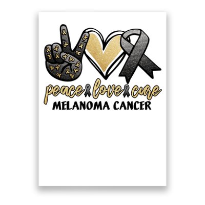 Peace Love Cure Melanoma Cancer Awareness Poster