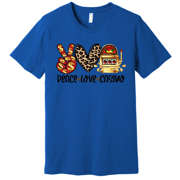 Peace Love Casino Slot Machine Win Money Lucky Meaningful Gift Premium T-Shirt