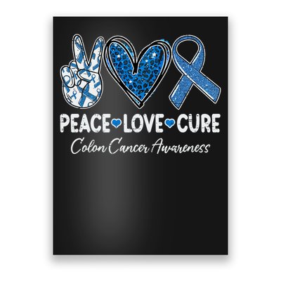 Peace Love Cure Colorectal Colon Cancer Awareness Support Poster