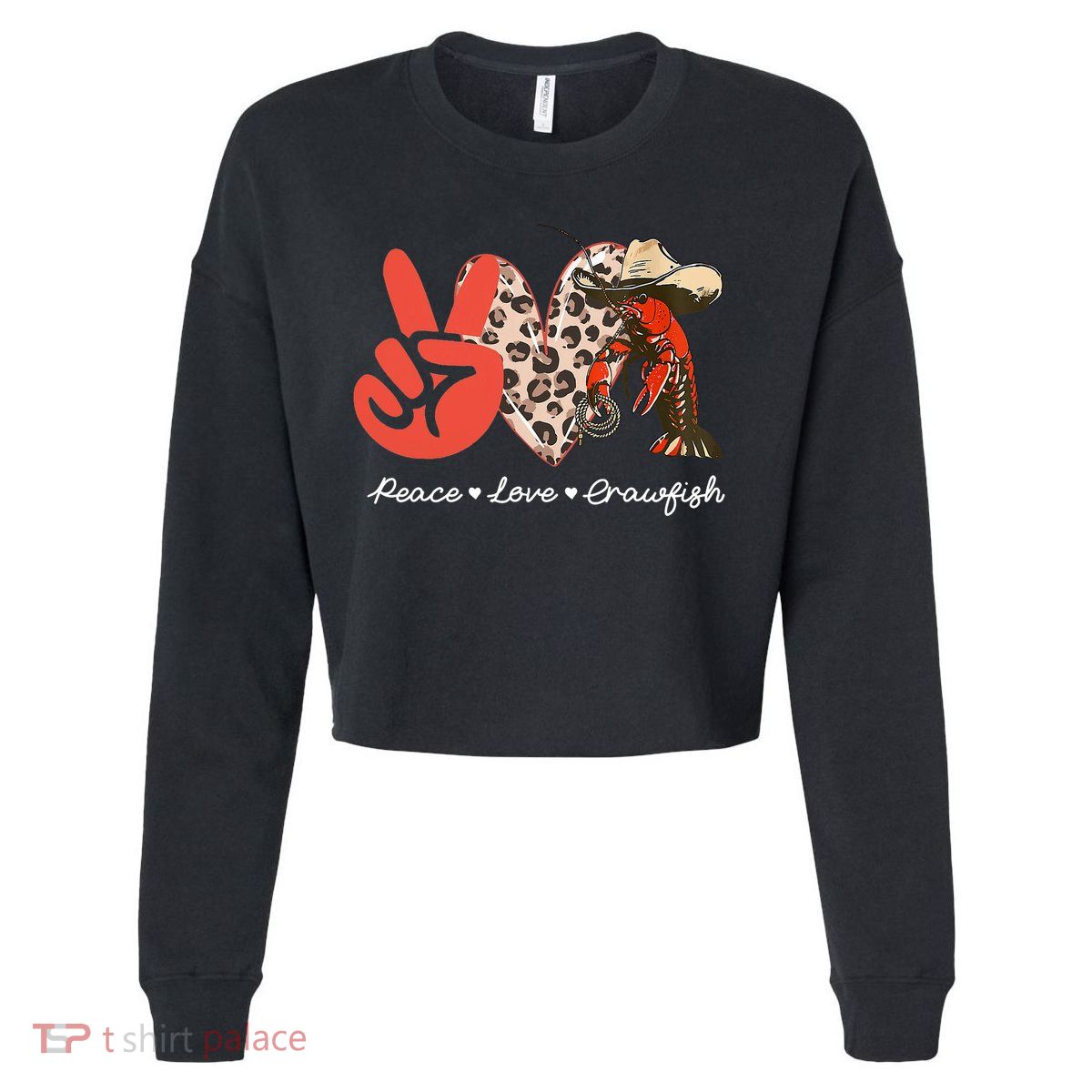 Peace Love Crawfish Leopard Crawfish Boil Cajun Lobster Cropped Pullover Crew