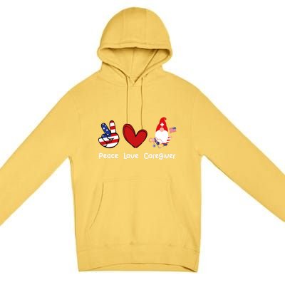 Peace Love Caregiver Life Patriotic Nurse 4th Of July Gnome Funny Gift Premium Pullover Hoodie