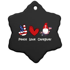 Peace Love Caregiver Life Patriotic Nurse 4th Of July Gnome Funny Gift Ceramic Star Ornament