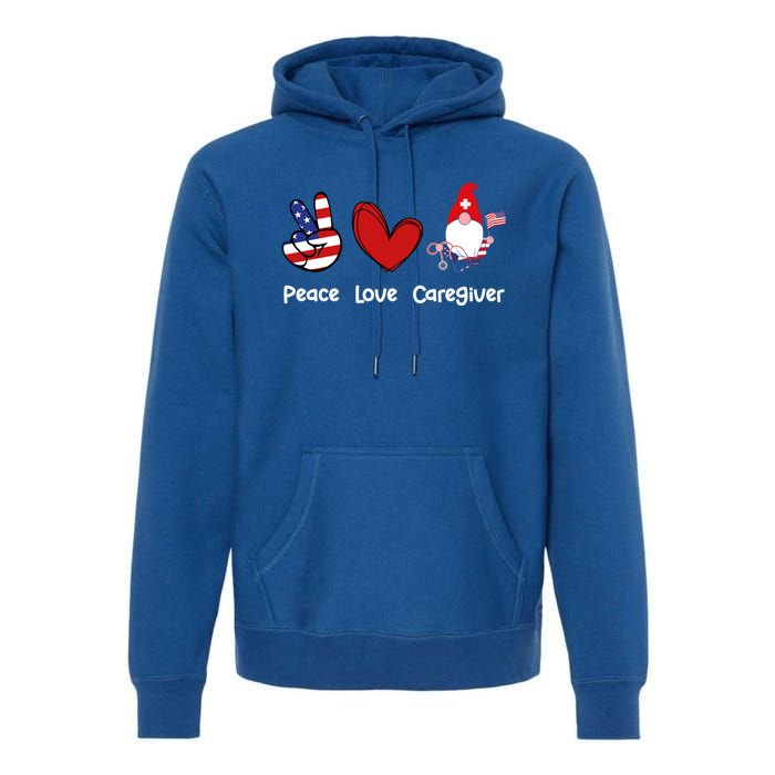 Peace Love Caregiver Life Patriotic Nurse 4th Of July Gnome Funny Gift Premium Hoodie