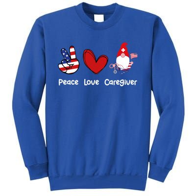 Peace Love Caregiver Life Patriotic Nurse 4th Of July Gnome Funny Gift Tall Sweatshirt