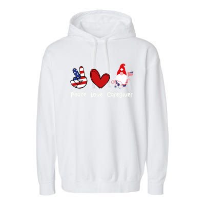 Peace Love Caregiver Life Patriotic Nurse 4th Of July Gnome Funny Gift Garment-Dyed Fleece Hoodie