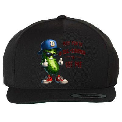 Pickle Lover Dillighted To See You Funny Pickle Gift Wool Snapback Cap