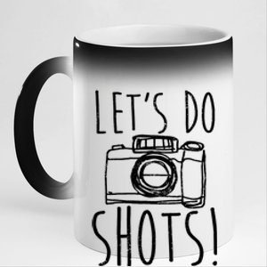 Photography Lets Do Shots Funny Camera Photographer 11oz Black Color Changing Mug