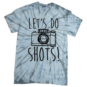 Photography Lets Do Shots Funny Camera Photographer Tie-Dye T-Shirt