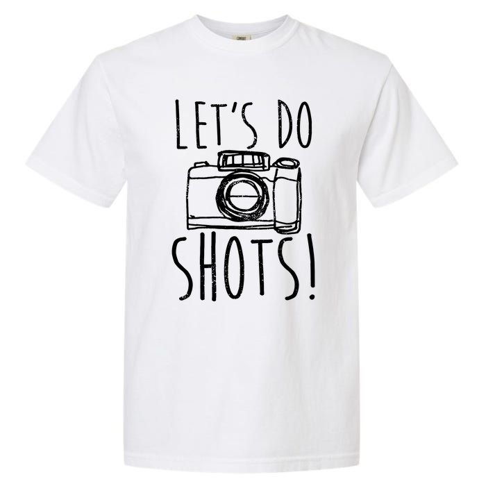 Photography Lets Do Shots Funny Camera Photographer Garment-Dyed Heavyweight T-Shirt