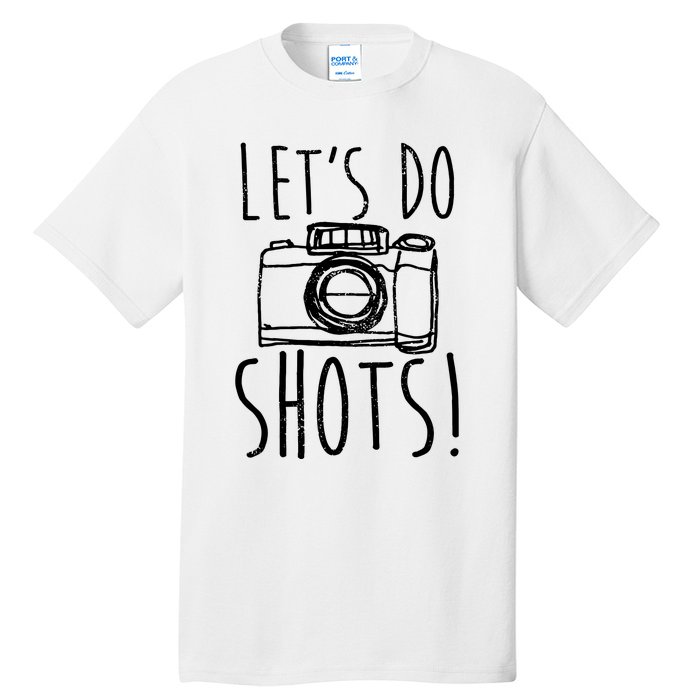 Photography Lets Do Shots Funny Camera Photographer Tall T-Shirt