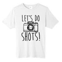 Photography Lets Do Shots Funny Camera Photographer Tall Fusion ChromaSoft Performance T-Shirt