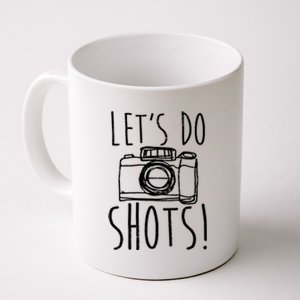 Photography Lets Do Shots Funny Camera Photographer Coffee Mug