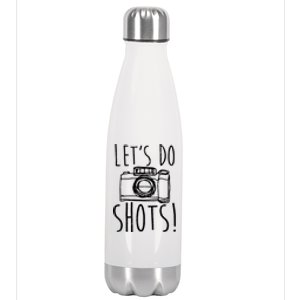 Photography Lets Do Shots Funny Camera Photographer Stainless Steel Insulated Water Bottle