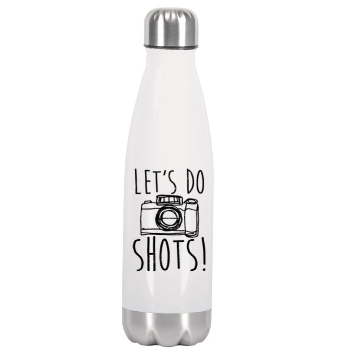 Photography Lets Do Shots Funny Camera Photographer Stainless Steel Insulated Water Bottle