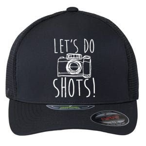 Photography Lets Do Shots Funny Camera Photographer Flexfit Unipanel Trucker Cap