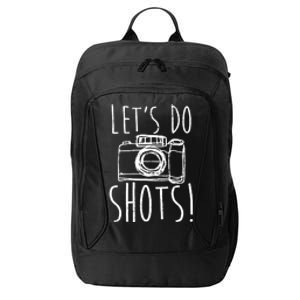 Photography Lets Do Shots Funny Camera Photographer City Backpack