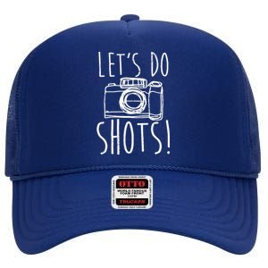 Photography Lets Do Shots Funny Camera Photographer High Crown Mesh Back Trucker Hat