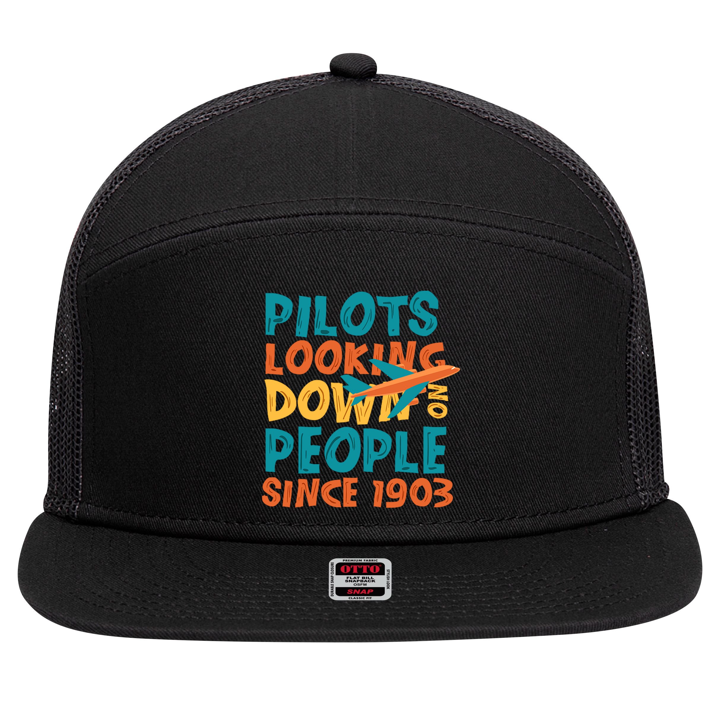 Pilots Looking Down On People Since 1903 Funny 7 Panel Mesh Trucker Snapback Hat