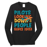 Pilots Looking Down On People Since 1903 Funny Long Sleeve Shirt