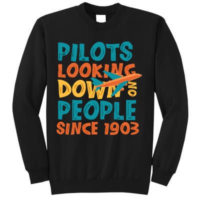 Pilots Looking Down On People Since 1903 Funny Sweatshirt
