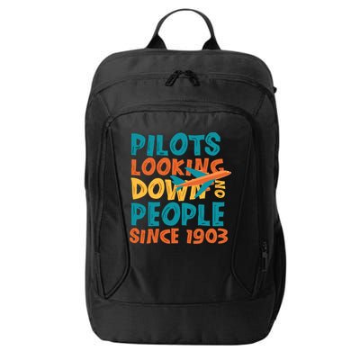 Pilots Looking Down On People Since 1903 Funny City Backpack