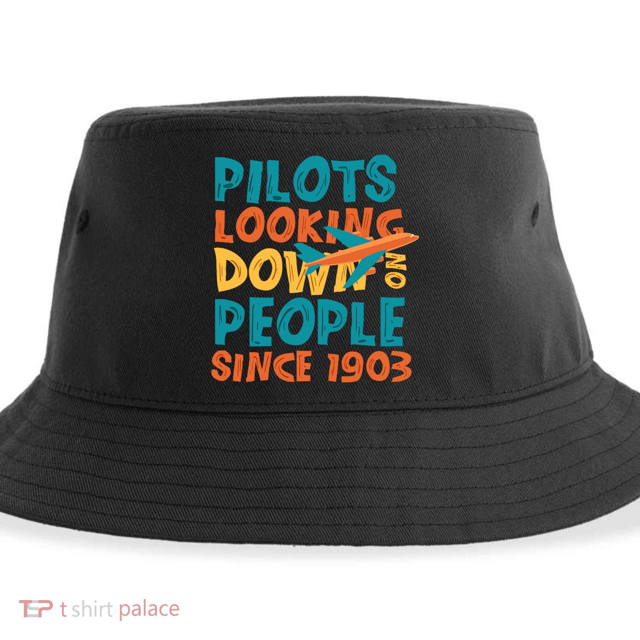 Pilots Looking Down On People Since 1903 Funny Sustainable Bucket Hat
